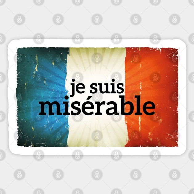 Je suis miserable Sticker by shippingdragons